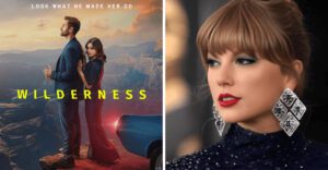 Taylor Swift’s ‘Look What You Made Me Do (Taylor’s Version)’ Sets the Mood for New Amazon Series ‘Wilderness’: An Exciting Collaboration