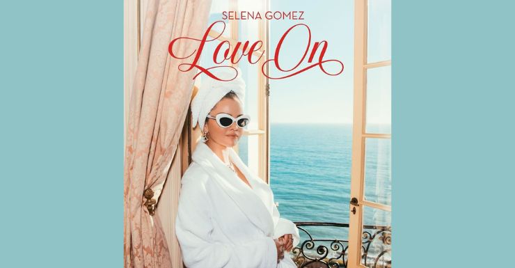 Selena Gomez's New Single "Love On" Takes Fans by Storm